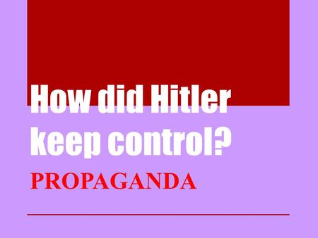 How did Hitler keep control?