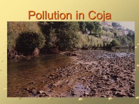 Pollution in Coja. Index  Introduction---------------------------------------3  Water pollution----------------------------------4  Soil pollution-