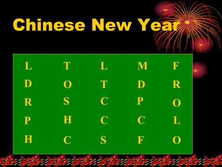 Chinese New Year L D R P H TMLF OTDR SCP O H CCL CSFO.