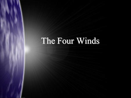 The Four Winds. The Four Winds What we are going to discuss today Much Discussion over the years Much Discussion over the years What are the players in.