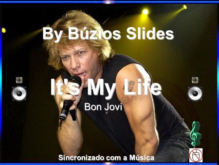 By Búzios Slides Sincronizado com a Música It's My Life Bon Jovi.