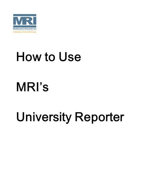 How to Use MRI’s University Reporter. What Is A Crosstab? A crosstab is merely a program where you cross rows and columns, giving you five variables:
