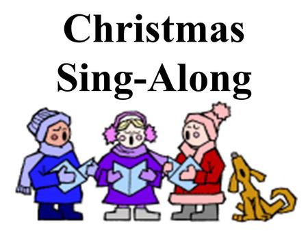 Christmas Sing-Along. Frosty the Snowman Frosty the Snowman was a jolly, Happy soul With a corn cob pipe and a button Nose and two eyes made out of coal.
