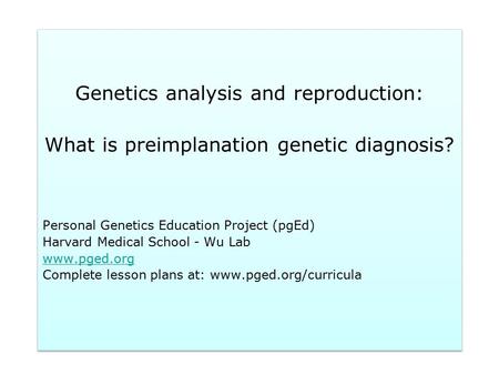Genetics analysis and reproduction: