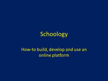How-to build, develop and use an online platform