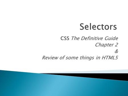 CSS The Definitive Guide Chapter 2 & Review of some things in HTML5.