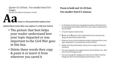 Quote=16-20 font. Use smaller font if it’s longer. Person who said/wrote quote=14 font Aa letter is 100 point bold Cambria font (delete these notes after.