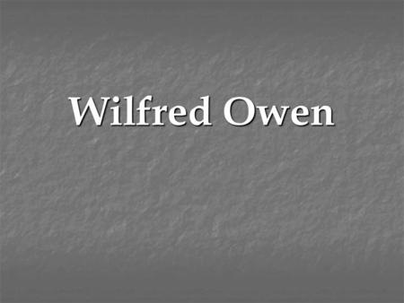 Wilfred Owen.