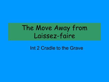 The Move Away from Laissez-faire