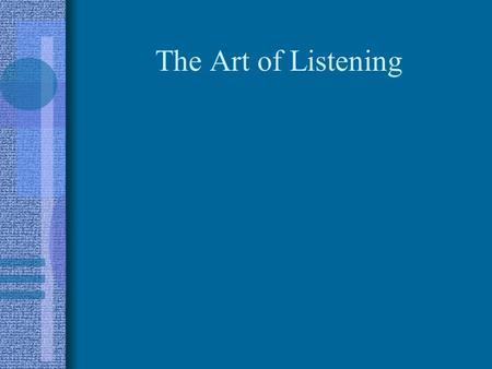 The Art of Listening.