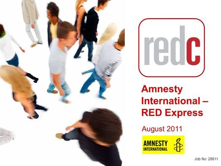 (1)(1) Amnesty International – RED Express Job No: 28611 August 2011.
