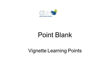 Point Blank Vignette Learning Points. Issues Raised in Vignette The Hamilton’s are a military couple who are both exposed to traumatic combat experiences.