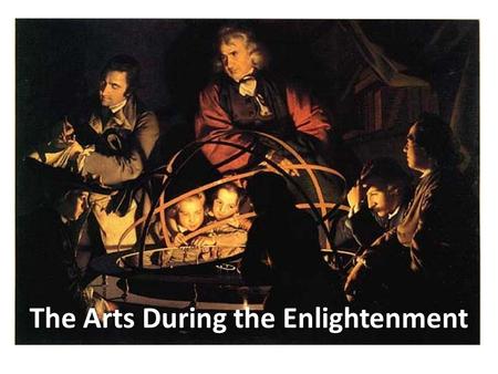 The Arts During the Enlightenment