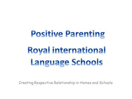Creating Respective Relationship in Homes and Schools