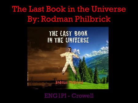 The Last Book in the Universe By: Rodman Philbrick