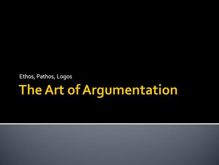 The Art of Argumentation