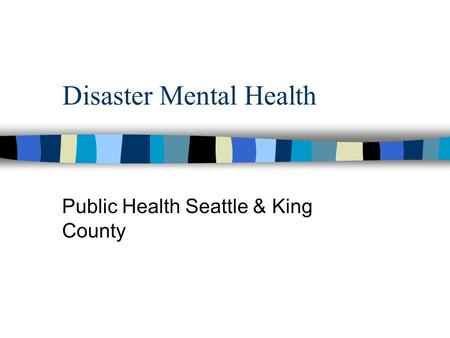 Disaster Mental Health Public Health Seattle & King County.