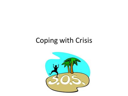 Coping with Crisis.