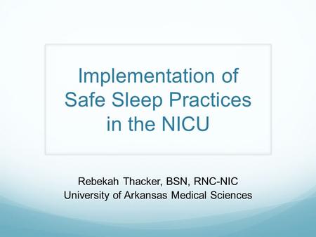 Implementation of Safe Sleep Practices in the NICU