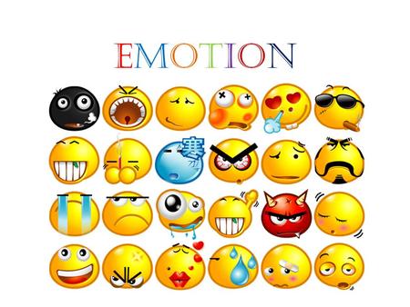 EMOTIONEMOTION. Emotions and Mood Emotions, often called feelings, include experiences such as love, hate, anger, trust, joy, panic, fear, and grief.