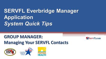 SERVFL Everbridge Manager Application System Quick Tips