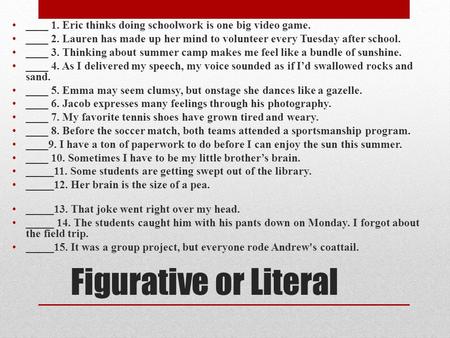 ____ 1. Eric thinks doing schoolwork is one big video game.