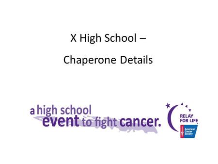 X High School – Chaperone Details. Details and points of pride on past RFL events at school OR quick overview of RFL plans for coming year.