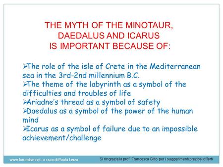 THE MYTH OF THE MINOTAUR, DAEDALUS AND ICARUS IS IMPORTANT BECAUSE OF:  The role of the isle of Crete in the Mediterranean sea in the 3rd-2nd millennium.