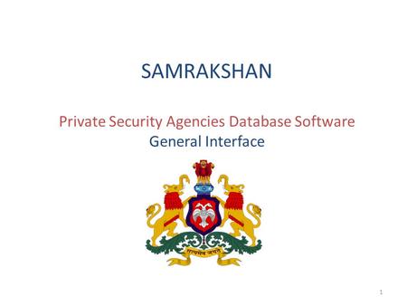 Objectives The Government of India and Government of Karnataka has constituted the Private Security Agencies Regulation Act, 2005 and Karnataka Private.