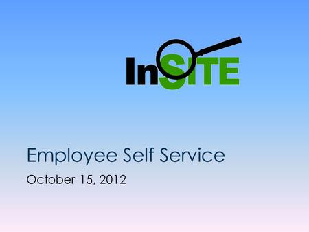 Employee Self Service October 15, 2012.