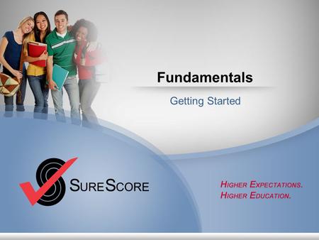 Fundamentals Getting Started. Go to: www.surescorefundamentals.com/pc3827.