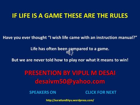 IF LIFE IS A GAME THESE ARE THE RULES Have you ever thought “I wish life came with an instruction manual?” Life has often been compared to a game. But.