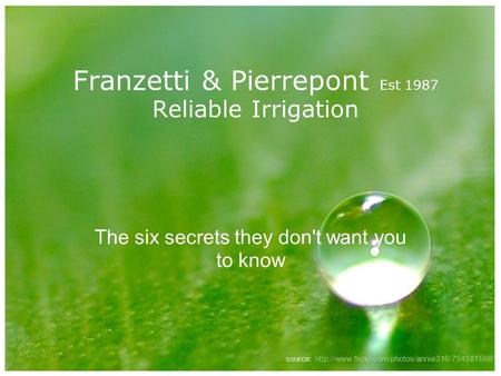 Franzetti & Pierrepont Est 1987 Reliable Irrigation The six secrets they don't want you to know source: