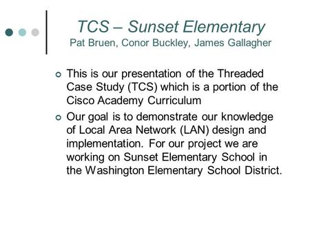 TCS – Sunset Elementary Pat Bruen, Conor Buckley, James Gallagher