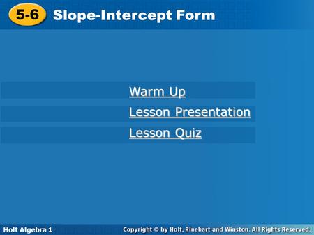 5-6 Slope-Intercept Form Warm Up Lesson Presentation Lesson Quiz