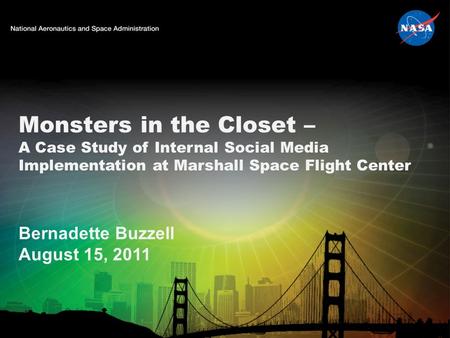 Presentation Title Linda Cureton March 12, 2011 Monsters in the Closet – A Case Study of Internal Social Media Implementation at Marshall Space Flight.