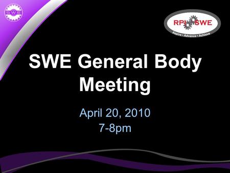SWE General Body Meeting April 20, 2010 7-8pm. Agenda SWE 2010-2011 Executive Board 2011 Regional Conference announcement Upcoming events National conference.