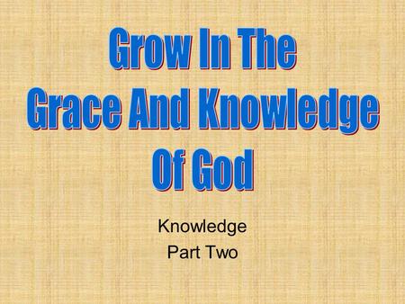 Knowledge Part Two. The Revelation Of Knowledge Deuteronomy 29:29 (NKJV) The secret things belong to the LORD our God, but those things which are revealed.