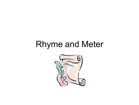 Rhyme and Meter.