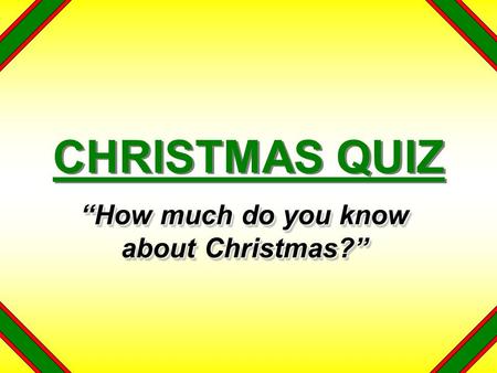 “How much do you know about Christmas?”