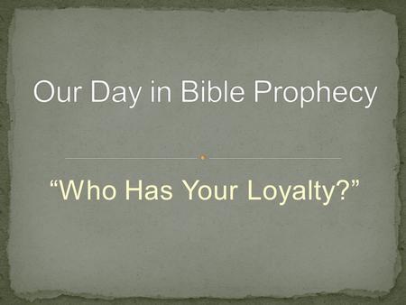 “Who Has Your Loyalty?”. Introduction. A. Story listening. B. The book of Daniel.