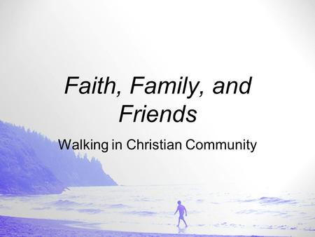 Faith, Family, and Friends Walking in Christian Community.