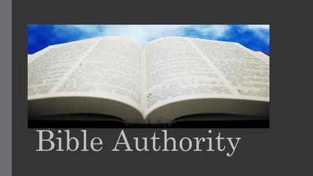Bible Authority. Authority Base Simple Complex Unconscious  Well Thought-out.