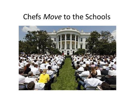 Chefs Move to the Schools. First Lady Michelle Obama addressed hundreds of chefs from around the country during a “Let’s Move!” event on the South Lawn.