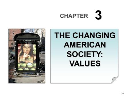 THE CHANGING AMERICAN SOCIETY: VALUES