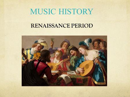 MUSIC HISTORY RENAISSANCE PERIOD