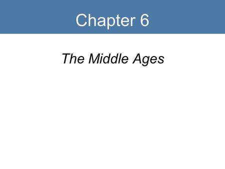 Chapter 6 The Middle Ages. Middle Ages Timeline Key Terms Jongleurs Liturgy Plainchant Medieval modes Reciting tone Antiphon Melisma Sequence Troubadours.