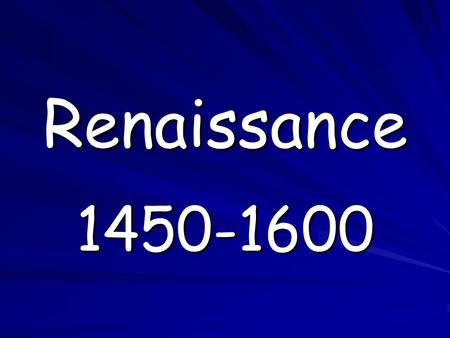 Renaissance 1450-1600.