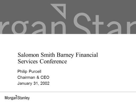 Salomon Smith Barney Financial Services Conference Philip Purcell Chairman & CEO January 31, 2002.