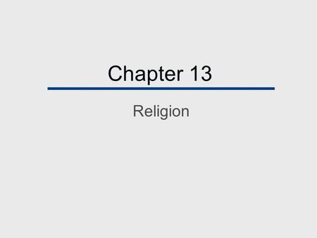 Chapter 13 Religion.
